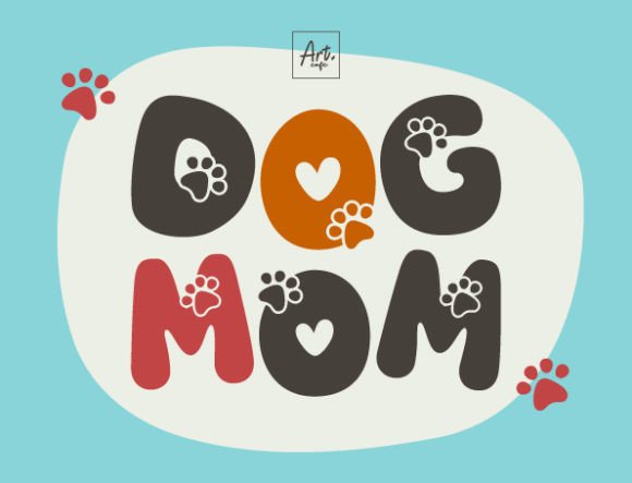 Dog Mom: A Typeface with Paw-some Personality